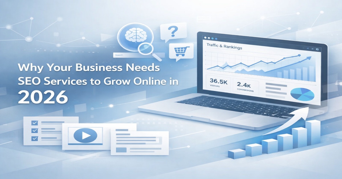 Why Your Business Needs SEO Services to Grow Online in 2026