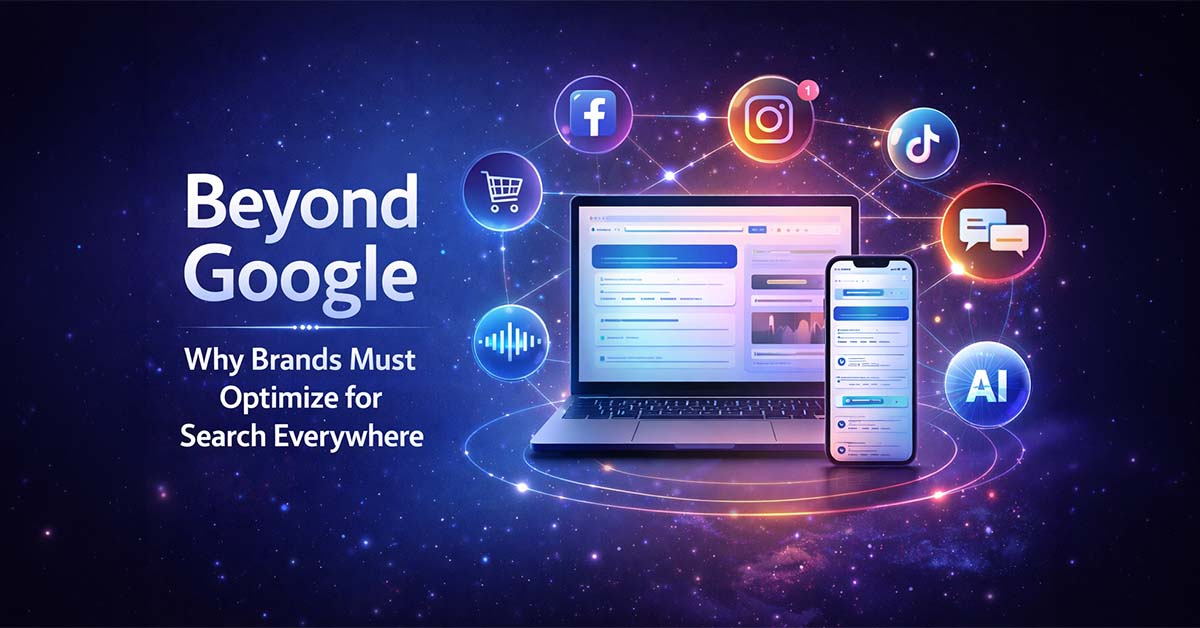 Beyond Google Why Brands Must Optimize for Search Everywhere