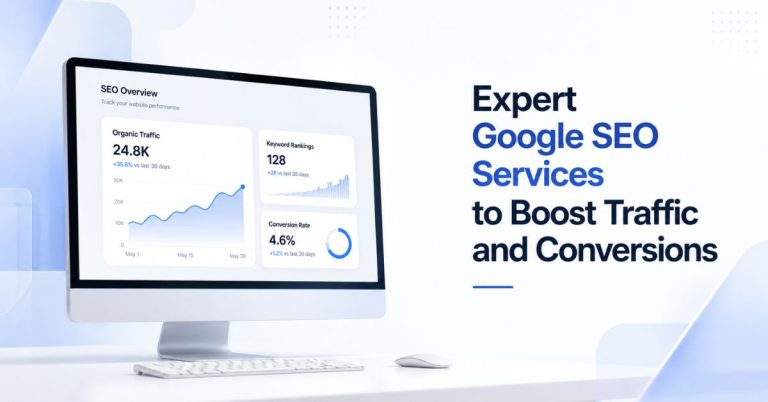 Expert Google SEO Services to Boost Traffic and Conversions